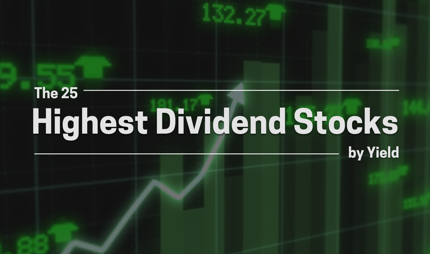 The 25 Highest Dividend Stocks by Yield