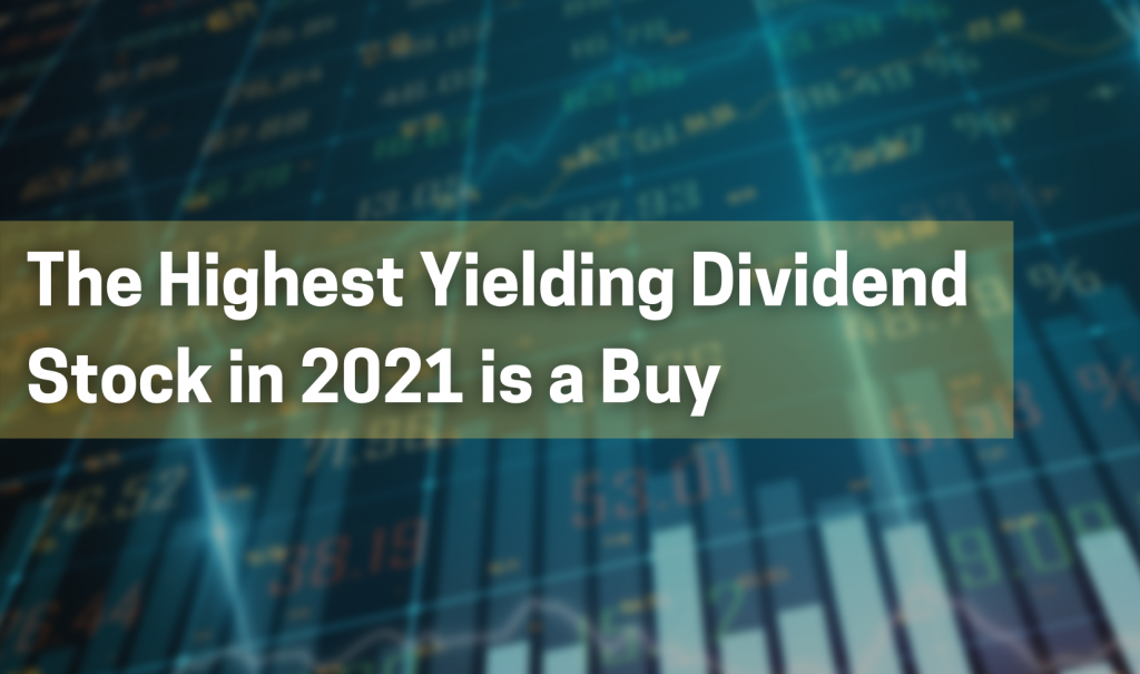 the highest dividend stock in 2021 is a buy