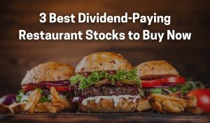3 best dividend paying restaurant stocks to buy now