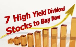 High Yield Dividend Stocks to Buy Now