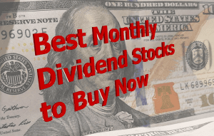 Best Monthly Dividend Stocks