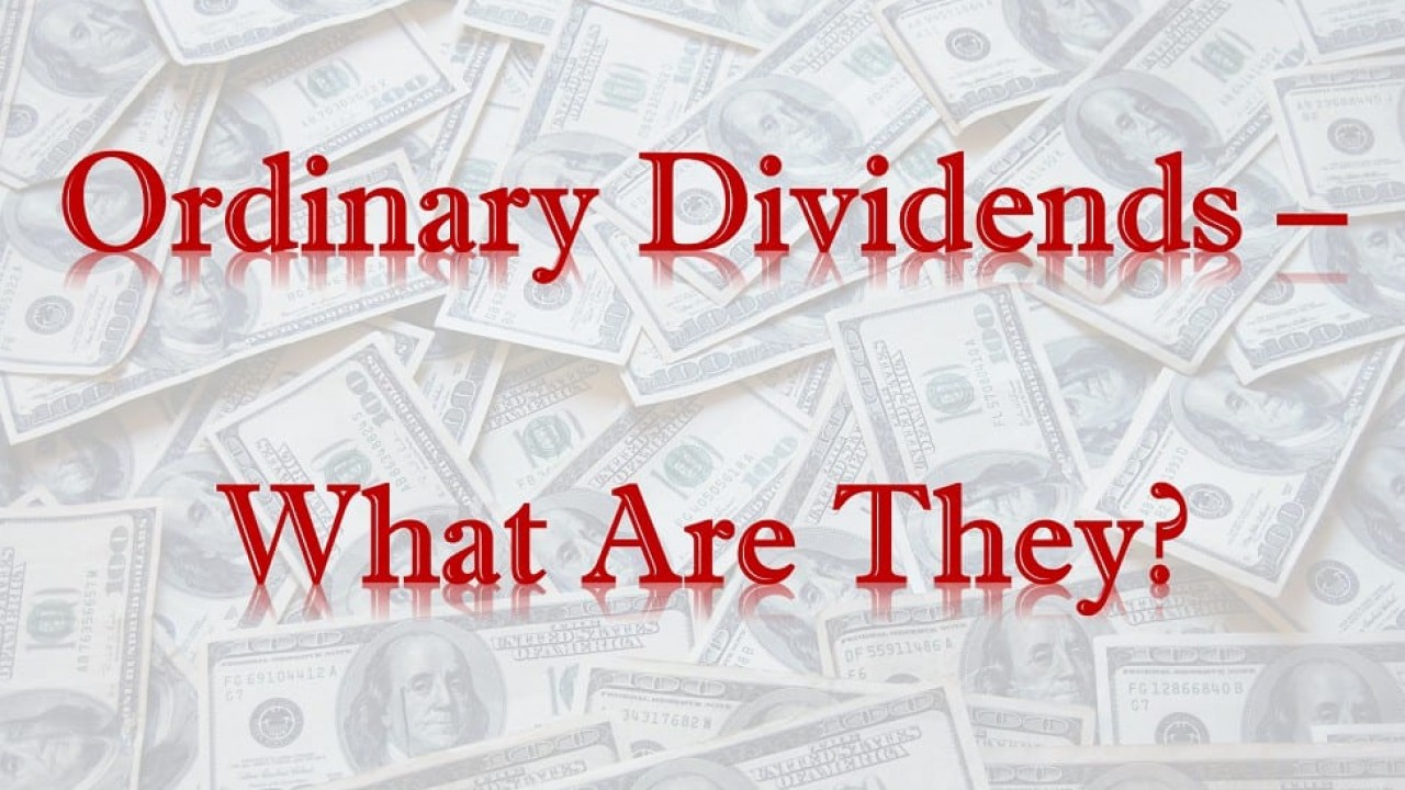 Dividend Definitions Ordinary Dividends What are They