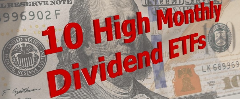 10 High Monthly Dividend ETFs Revealed