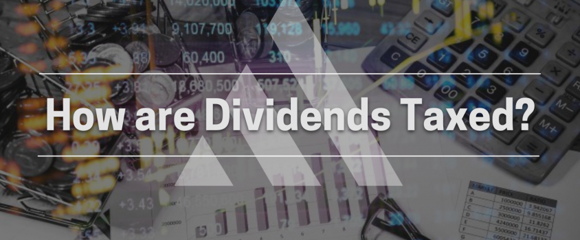 How are Dividends Taxed and at What Rates?