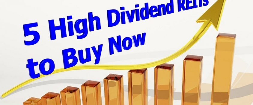 5 High-Dividend REITs to Buy Now