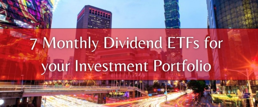 7 Monthly Dividend ETFs for your Investment Portfolio