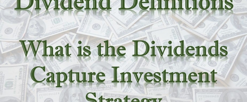 What is the Dividends Capture Investment Strategy?