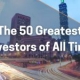 The 50 Greatest Investors of All Time