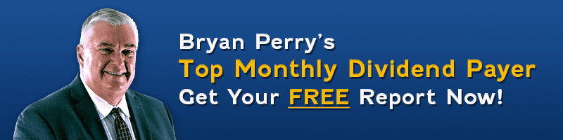 Bryan Perry's Top Monthly Dividend Payer