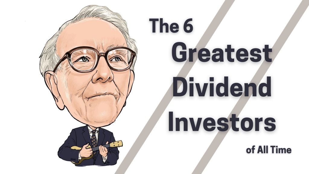 the 6 greatest dividend investors of all time